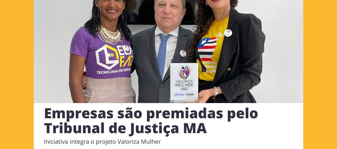 Livia Viana e funcionária da Ela Faz recebem premiação do TJ-MA