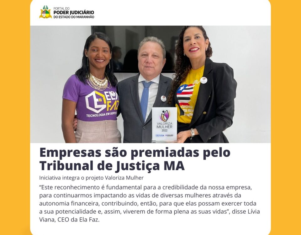 Livia Viana e funcionária da Ela Faz recebem premiação do TJ-MA